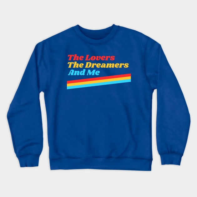 The Lovers The Dreamers and Me ))(( Kermit Quote Crewneck Sweatshirt by darklordpug